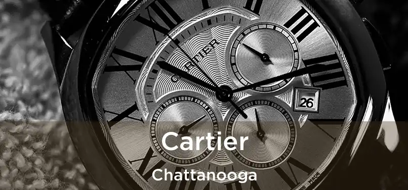 Cartier Chattanooga