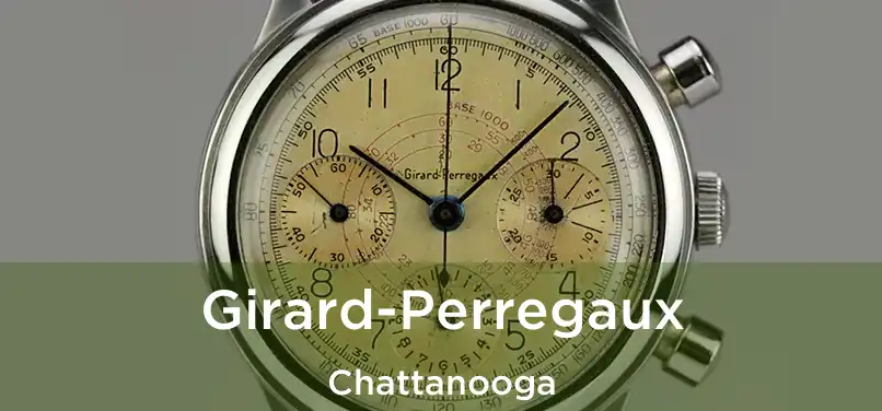 Girard-Perregaux Chattanooga