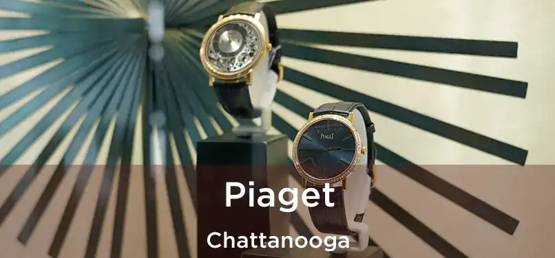 Piaget Chattanooga